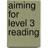 Aiming For Level 3 Reading door Steve Eddy