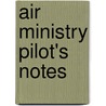 Air Ministry Pilot's Notes door Air Ministry