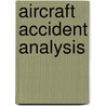 Aircraft Accident Analysis door Robert L. Sumwalt
