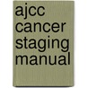 Ajcc Cancer Staging Manual door Frederick L. Greene