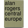 Alan Rogers Central Europe door Onbekend