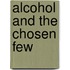 Alcohol And The Chosen Few