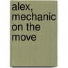 Alex, Mechanic On The Move by Rolfe C