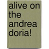 Alive on the Andrea Doria! door Pierette Simpson
