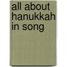 All About Hanukkah In Song door Margie Rosenthal