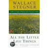 All the Little Live Things door Wallace Stegner