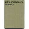 Althochdeutsche Litteratur door Theodor Schauffler