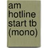 Am Hotline Start Tb (mono)