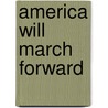 America Will March Forward by Arthur Milton