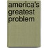 America's Greatest Problem