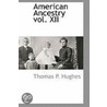 American Ancestry Vol. Xii door Thomas Patrick Hughes