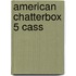 American Chatterbox 5 Cass