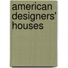 American Designers' Houses by Mark Luscombe-Whyte