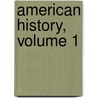 American History, Volume 1 door Jacob Abbott