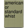 American Or Standard Whist door George William Pettes