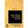 Amir Khan, And Other Poems door Samuel Finley Breese Morse