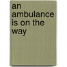 An Ambulance Is On The Way by Jonathan Wilson