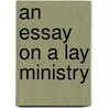 An Essay On A Lay Ministry door William Robinson