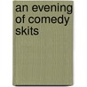 An Evening Of Comedy Skits by James Russell