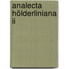 Analecta Hölderliniana Ii by Anke Bennholdt-Thomsen