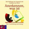 Anerkennen, Was Ist. 2 Cds door Bert Hellinger