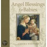 Angel Blessings For Babies door Ambika Wauters
