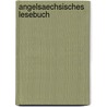 Angelsaechsisches Lesebuch door Friedrich Wilhelm Ebeling