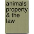 Animals Property & the Law