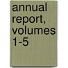 Annual Report, Volumes 1-5 door Detroit