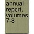 Annual Report, Volumes 7-8