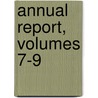 Annual Report, Volumes 7-9 door Onbekend