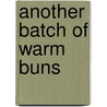 Another Batch Of Warm Buns door Susan Kohler