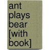 Ant Plays Bear [With Book] door Betsy Cromer Byars