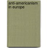 Anti-Americanism in Europe door Russell A. Berman