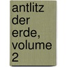 Antlitz Der Erde, Volume 2 door Lukas Waagen