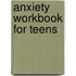 Anxiety Workbook For Teens
