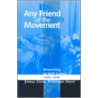Any Friend of the Movement door Jimmy Elaine Wilkinson Meyer