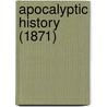Apocalyptic History (1871) door Onbekend