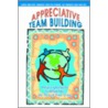 Appreciative Team Building door Jay Cherney