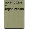 Aprendizaje y Organizacion door Ernesto Gore