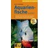 Aquarienfische von A bis Z