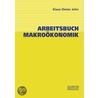 Arbeitsbuch Makroökonomik door Klaus Dieter John