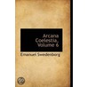 Arcana Coelestia, Volume 6 door Emanuel Swedenborg