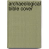Archaeological Bible Cover by Zondervan