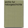 Archiv Fur Naturgeschichte door F.H. Troschel