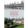 Around Durham Through Time door Michael Richardson