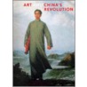 Art And China's Revolution door Zheng Shengtian