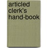 Articled Clerk's Hand-Book door Richard Hallilay
