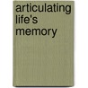 Articulating Life's Memory door Nathan Stormer