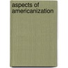 Aspects Of Americanization door Edward Hale Bierstadt